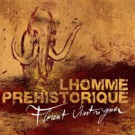 Pochette de l'album L'Homme Préhistorique de Florent Vintrigner